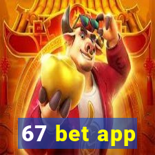 67 bet app